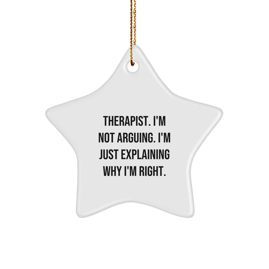 Funny Therapist Gifts from Men to Wife, Christmas Unique Star Ornament Quote I'm Not Arguing I'm Just Explaining Why I'm Right, Therapist Decor - Image 1