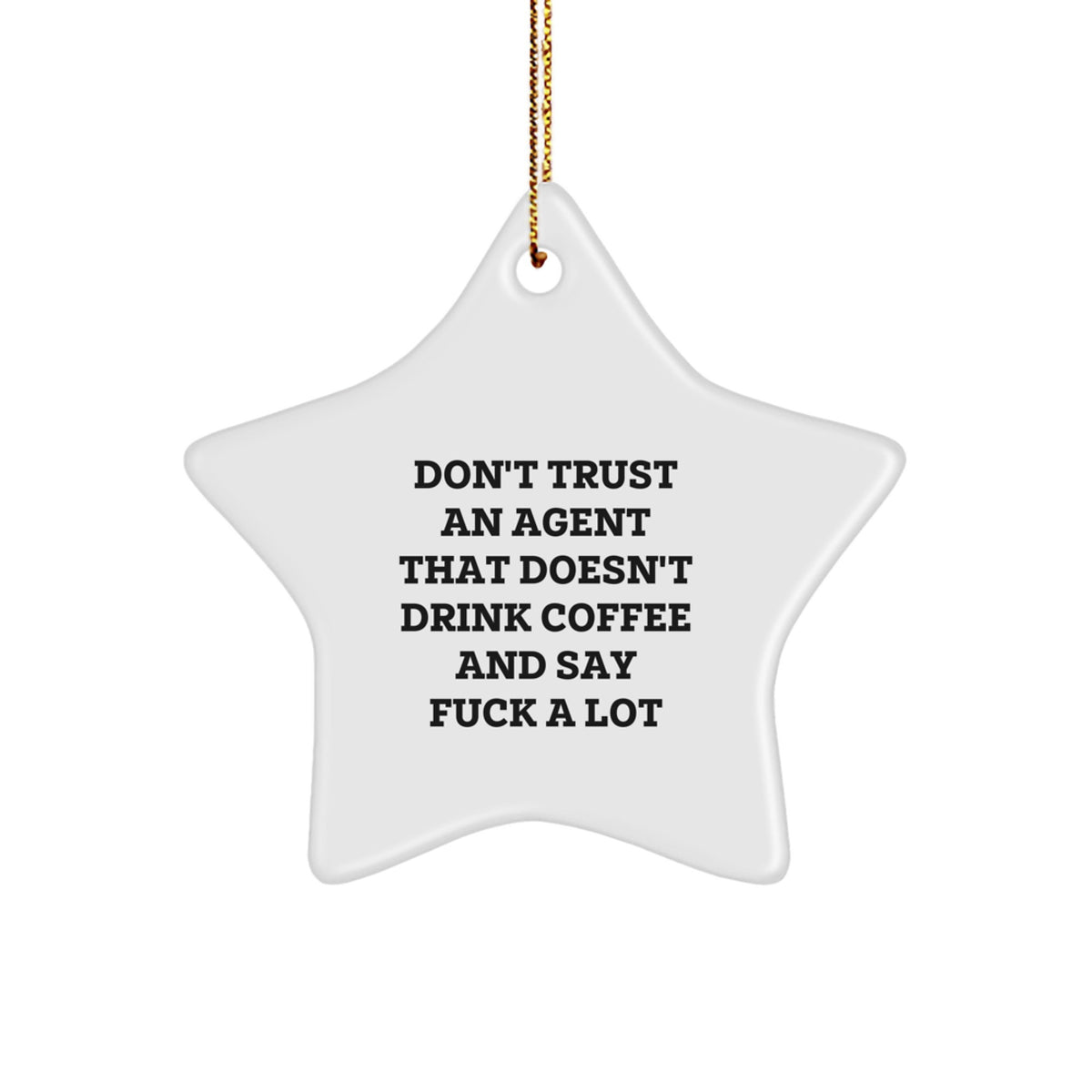 Funny Agent Gifts from Men for Agents, 'Don't Trust An Agent That Doesn't Drink Coffee And Say F--k A Lot' Star Ornament, Christmas Unique Agent Star Decorations - Image 1