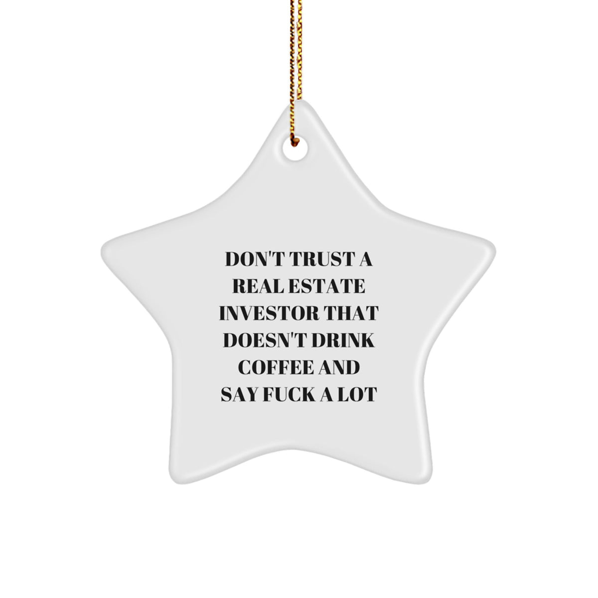 Funny Gifts for Real Estate Investors - Men, Women, Friends, Coworkers, Family - Unique Star Ornament - Christmas Decorations - Gifts from Real Estate Friends, Family, Coworkers - Image 1