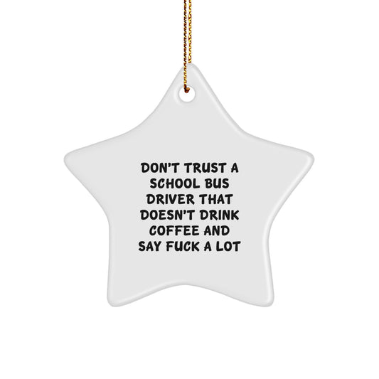 Funny School Bus Driver Gifts for Men, Inappropriate Humor Star Ornament, Coffee Lover Christmas Unique Gifts from Friends - Image 1