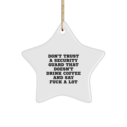 Funny Christmas Unique Gifts for Security Guard Friends - 'Don't Trust' Star Ornament, White Star Shaped MDF with High Gloss Plastic Finish, Gifts from Coworkers - Image 1