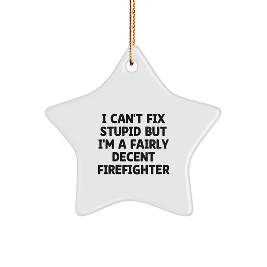 Firefighter Funny Star Ornament Gift for Him, Inspirational Christmas Decoration, 'I'm A Fairly Decent Firefighter' Quote, White MDF Star Shape with Gold Cord - Image 1
