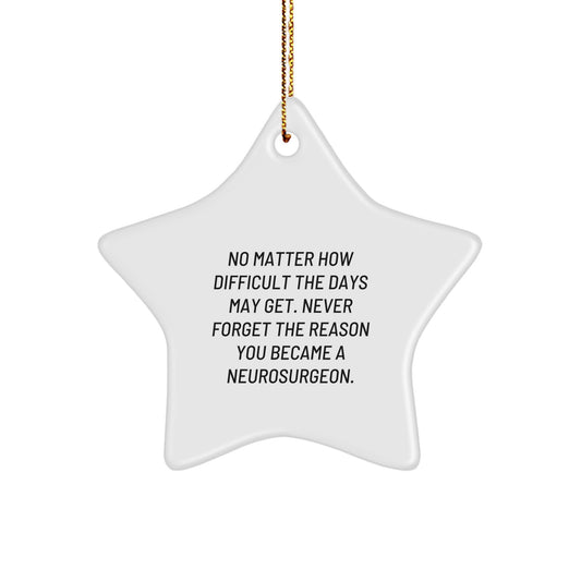 Funny Inspirational Gifts for Neurosurgeon Christmas Star Ornament - Gifts from Friends, Family, or Coworkers - Image 1