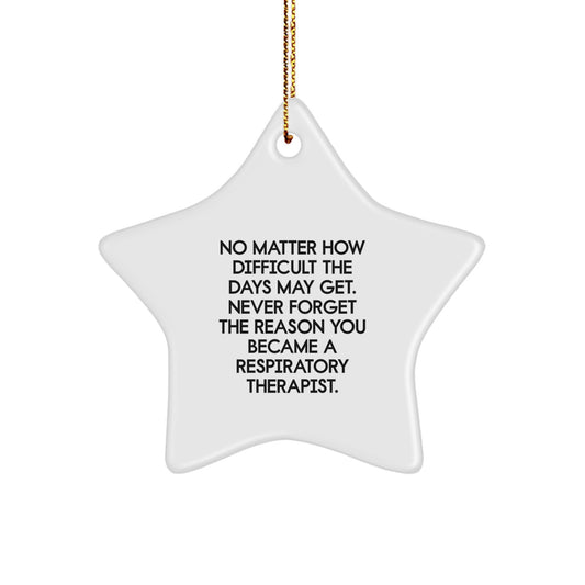 Inspirational Quotes for Respiratory Therapists, Star Ornament, Gifts from Family to Respiratory Therapist Men, Unique Christmas Unique Gifts for Respiratory Therapists - Image 1