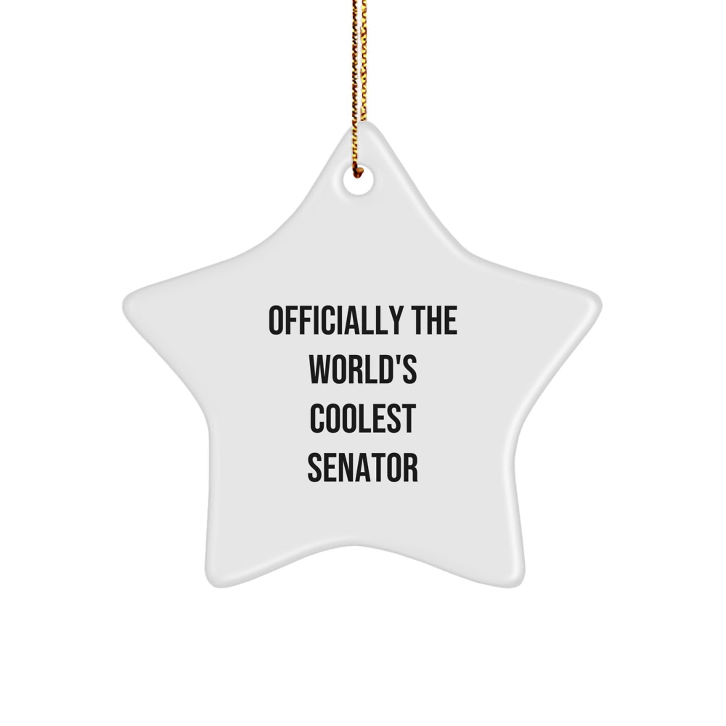 Funny Christmas Unique Gifts from Men to Senator Star Ornament - Officially The World's Coolest Senator Quote - Image 1