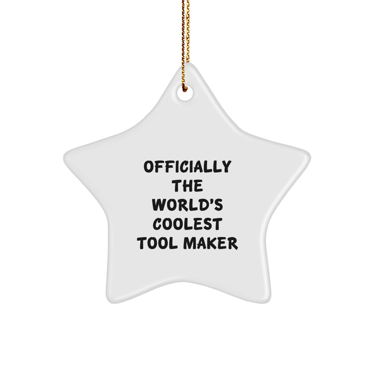 Funny Tool Maker Gifts from Friends - Officially 'The World's Coolest Tool Maker' Christmas Unique Star Ornament for Tool Makers - Image 1
