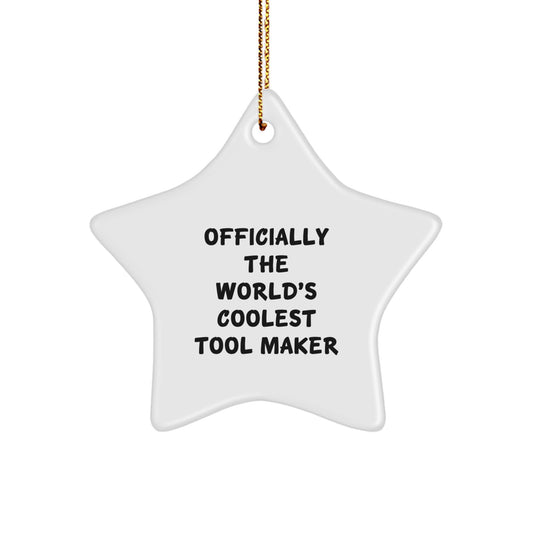 Funny Tool Maker Gifts from Friends - Officially 'The World's Coolest Tool Maker' Christmas Unique Star Ornament for Tool Makers - Image 1