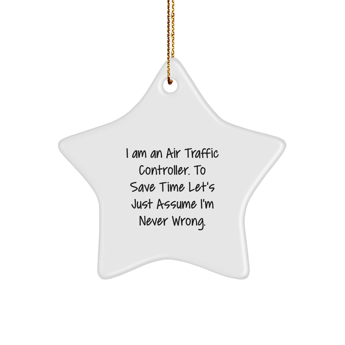 Funny Air Traffic Controller Gifts, Star Ornament with Inspirational Quote I Am An Air Traffic Controller, Perfect Christmas Unique Gifts for Men Women Friends Family - Image 1