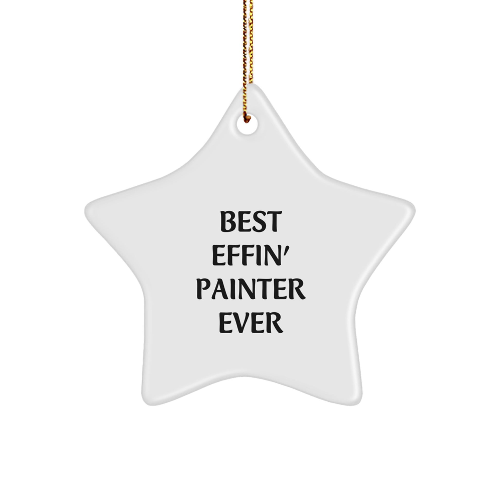 Funny Painter Gifts for Him from Friends, 'Best Effin' Painter Ever' Star Ornament for Christmas - Image 1
