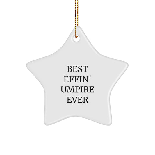 Funny Umpire Gifts for Him - Best Effin Star Ornament, White, Star Shaped, Christmas Unique Gifts from Friends to Umpire - Image 1