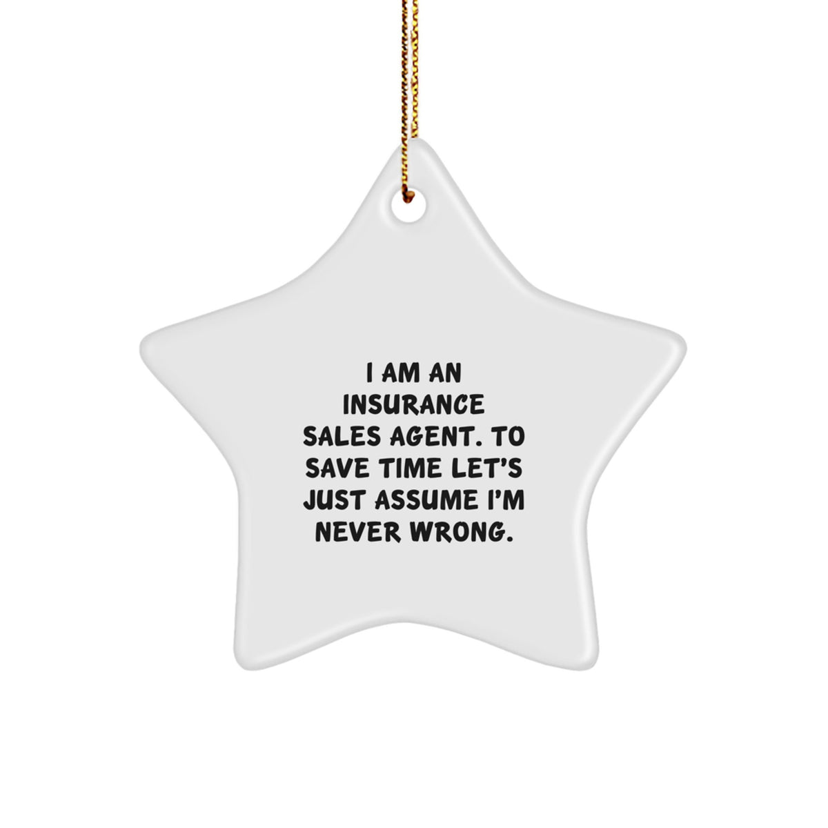 Funny Star Ornament, Gifts for Insurance Sales Agents, 'I'm Never Wrong' MDF Star Decoration Gifts from Coworkers at Christmas - Image 1