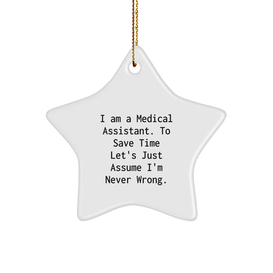 Funny Medical Assistant Gifts from Friends, Unique Star Ornament for Medical Assistant Men Christmas Unique Gifts, I'm Never Wrong Star - Image 1