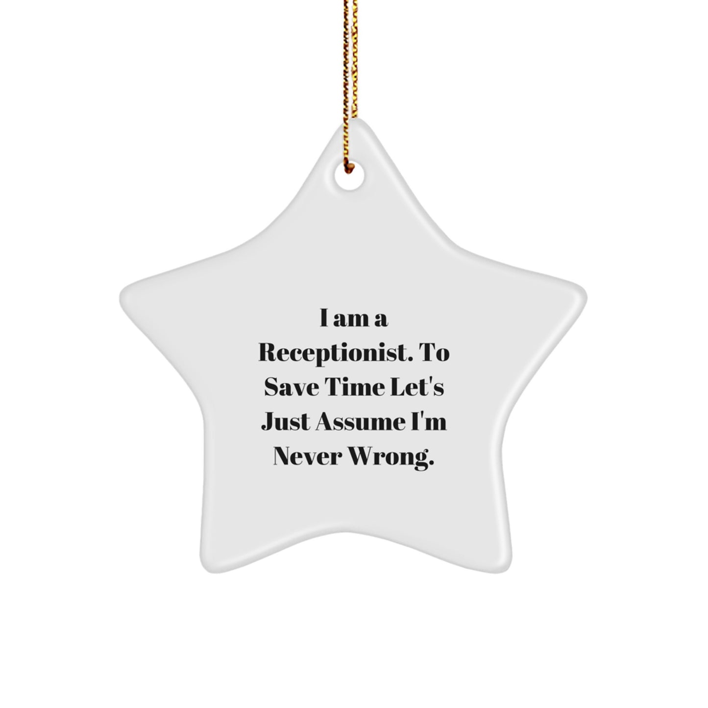 Funny Receptionist Star Ornament Gifts from Friends for Coworkers, Unique Christmas Unique Gifts for Receptionists, I'm Never Wrong Star Decoration - Image 1