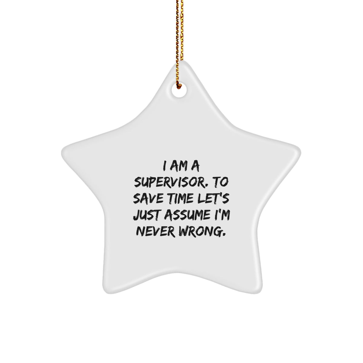 Funny Supervisor Christmas Star Ornament Gifts from Friends for Men, Star Shaped White MDF Durable Decorations with Gold Cord - Image 1