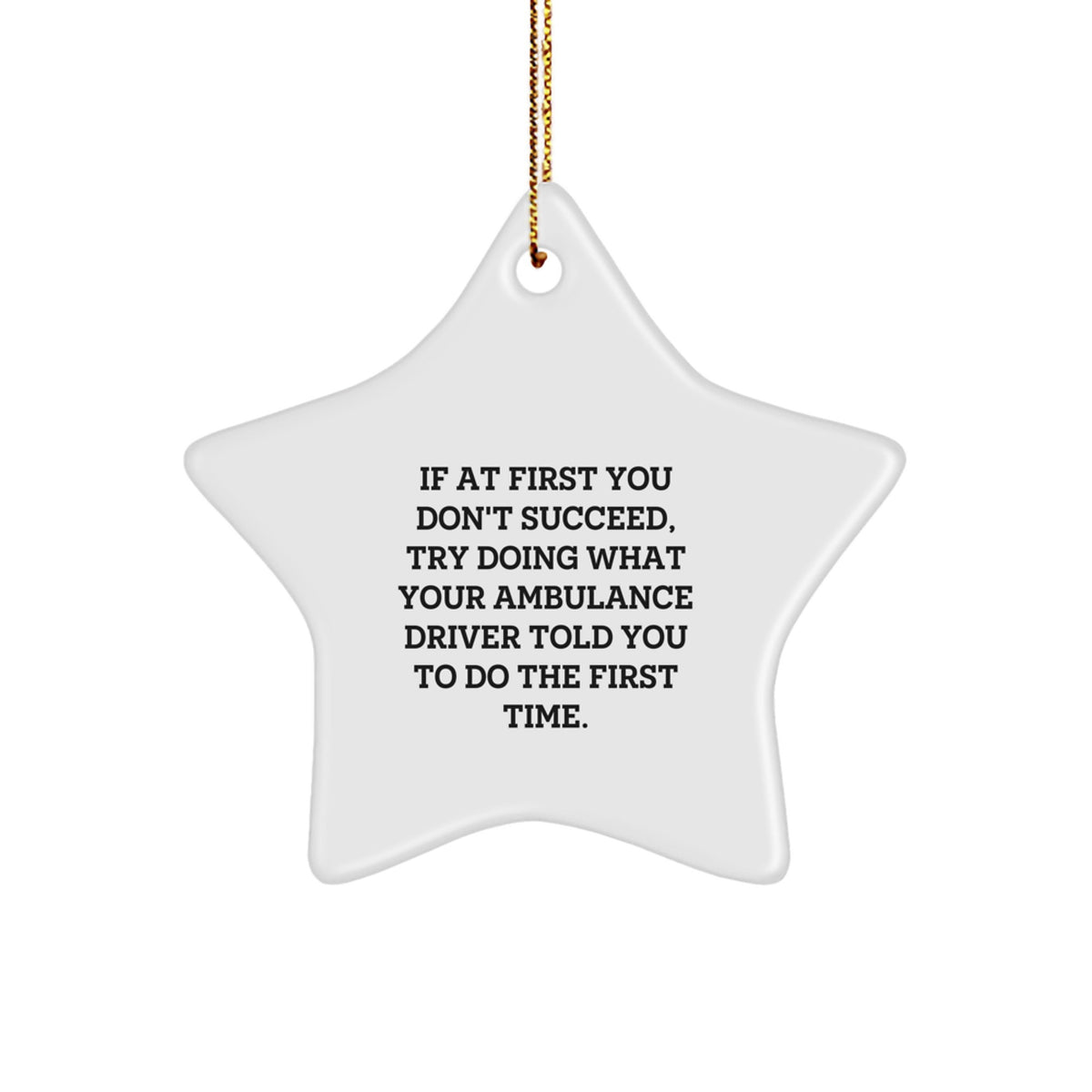 Funny Ambulance Driver Gifts for Ambulance Driver Men - Ambulance Driver Star Ornament with Humorous Quote - Christmas Unique Ambulance Driver Gifts from Men - Image 1