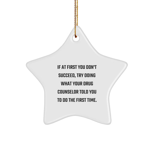 Funny Drug Counselor Star Ornament Gifts from Friends for Christmas, Inspirational Quote Decorations, Star Ornament Gifts for Men, Unique Christmas Unique Gifts for Women - Image 1