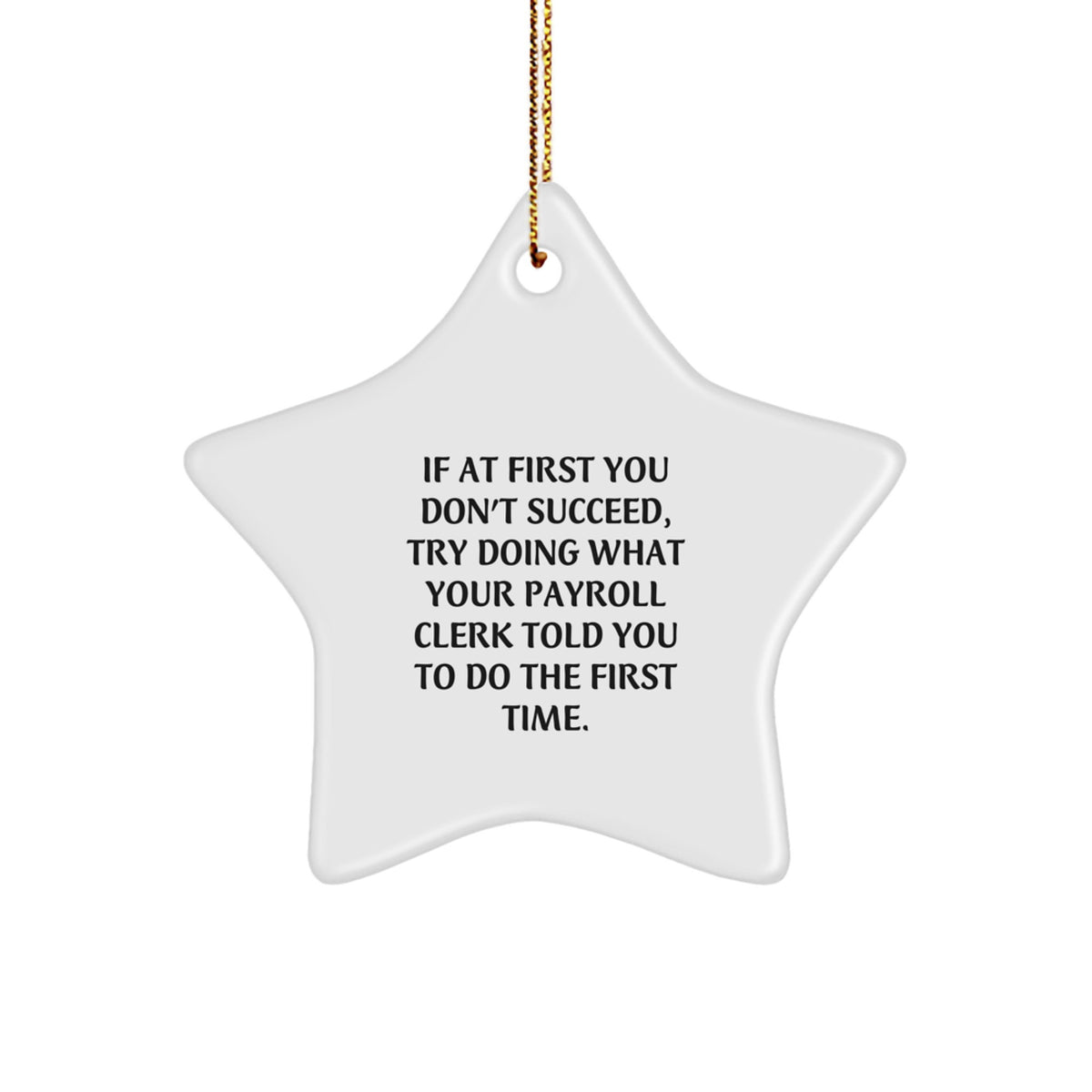 Funny Payroll Clerk Gifts from Friends for Christmas Unique Star Ornament Inspirational Quote Payroll Clerk - Image 1