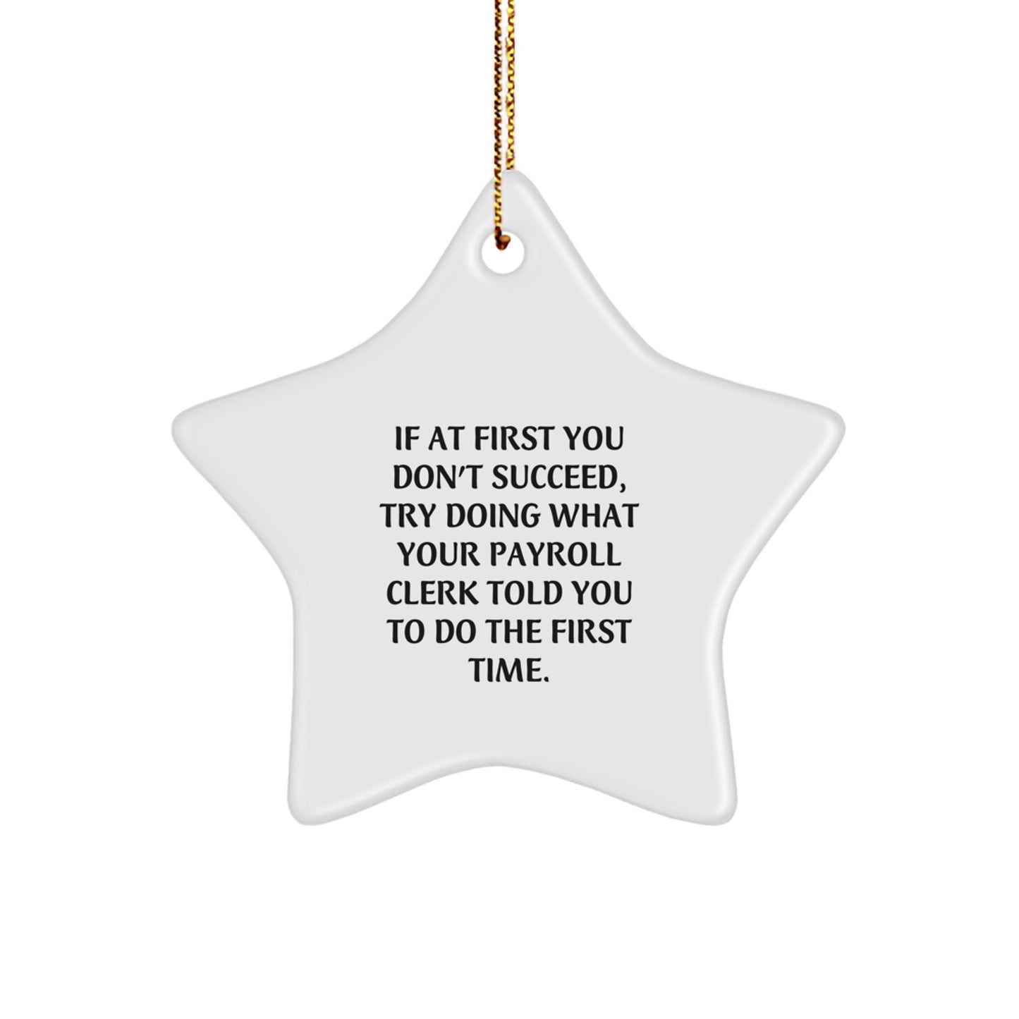 Funny Payroll Clerk Gifts from Friends for Christmas Unique Star Ornament Inspirational Quote Payroll Clerk - Image 1