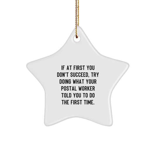 Funny Postal Worker Gifts for Men - If At First You Don't Succeed, Try Gifts from Men - Star Ornament, White, Inspirational Christmas Unique - Image 1