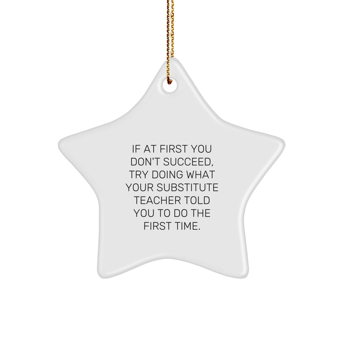 Funny Christmas Unique Gifts from Friends to Substitute Teacher Star Ornament, White Star Shaped, Inspirational Quote, Unique Gift for Substitute Teachers, Star Decoration - Image 1