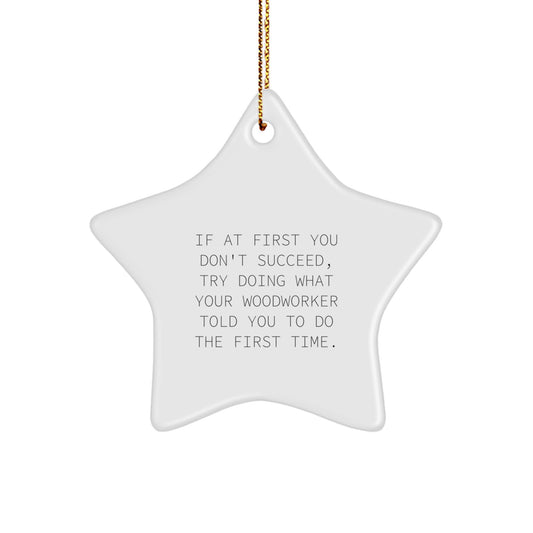 Funny Woodworker Gifts from Men to Friends, Star Ornament for Christmas Unique Gifts - Image 1