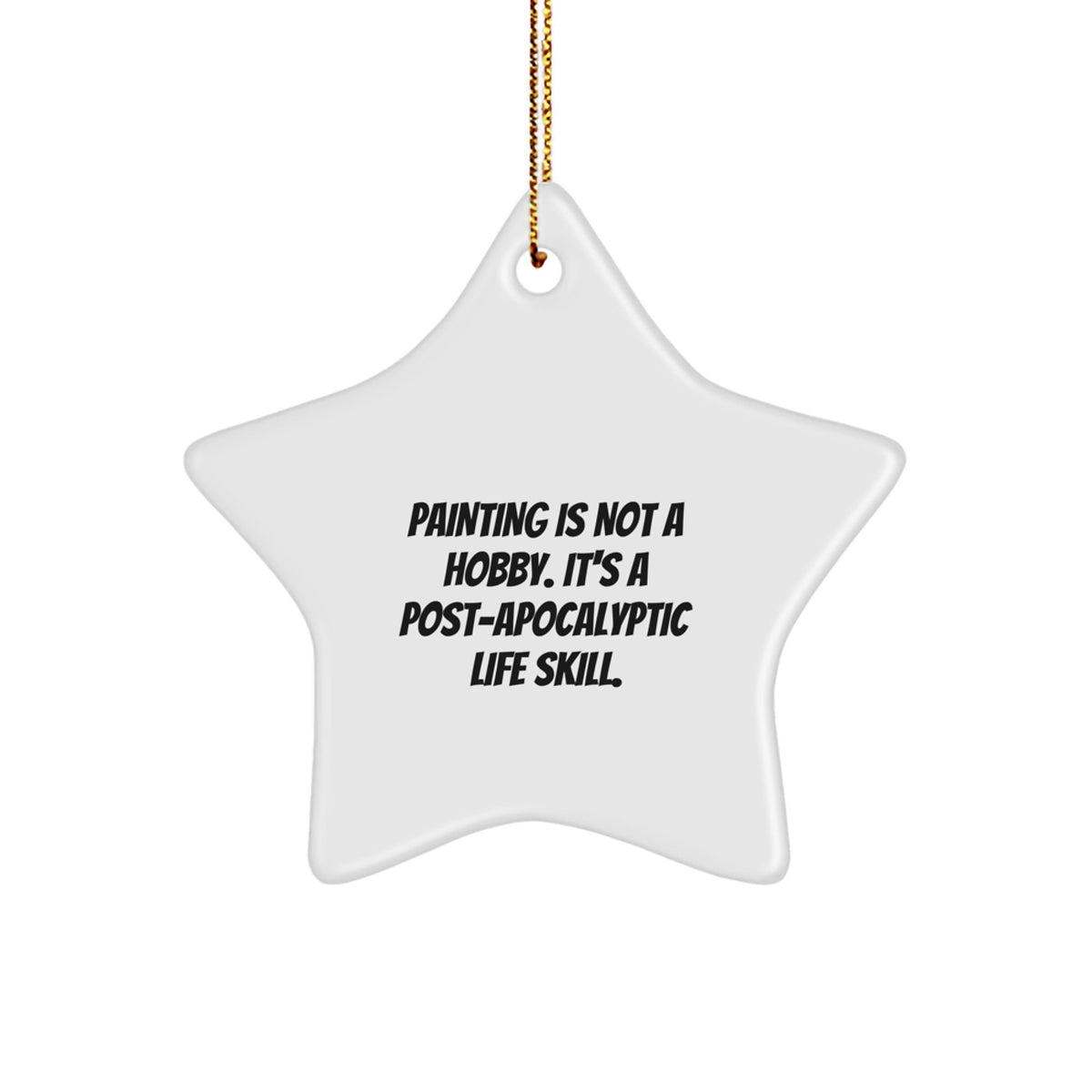 For Him Keepsake Christmas Ornament – Painting Is Not A Hobby Gift - Image 1