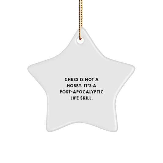 Unique Chess Star Ornament Gifts from Friends and Family for Christmas - 'Chess Is Not A Hobby. It's A Post-apocalyptic Life Skill.' Star-Shaped Decoration for Chess Enthusiasts - Image 1