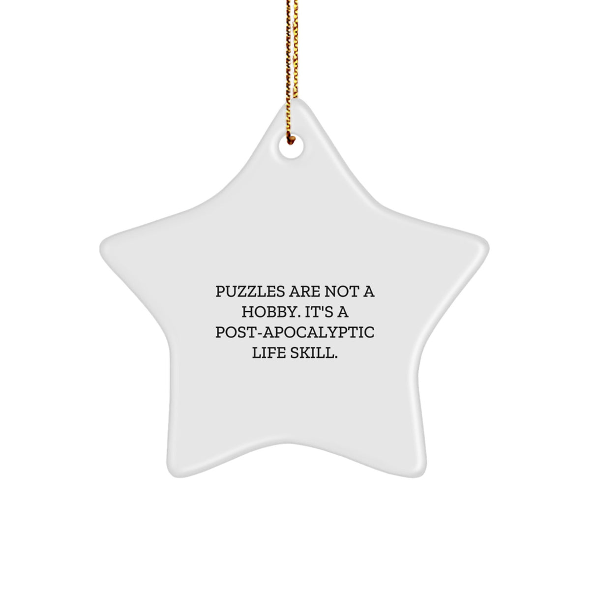 Funny Puzzles Gifts for Men, 'Puzzles Are Not A Hobby. It's A Post-apocalyptic Life Skill.' Christmas Unique Star Ornament Gifts from Dad - Image 1