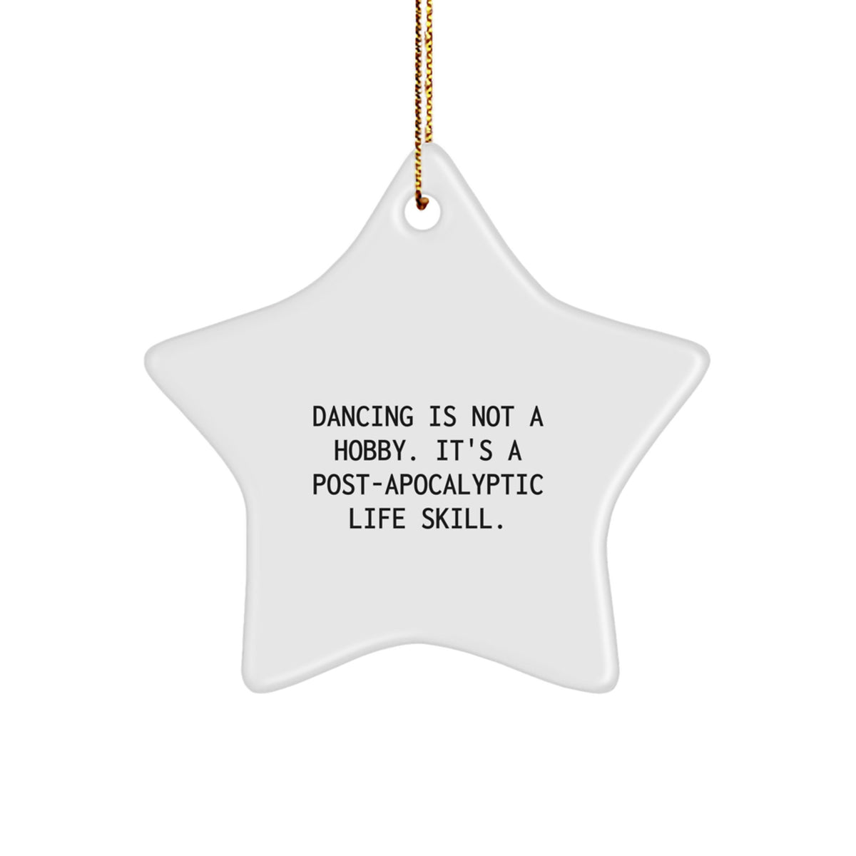 Funny Dancing Quotes Star Ornaments for Women Gifts from Friends, Unique Star Ornament for Dancing Men Gifts, Christmas Star Decoration - Image 1