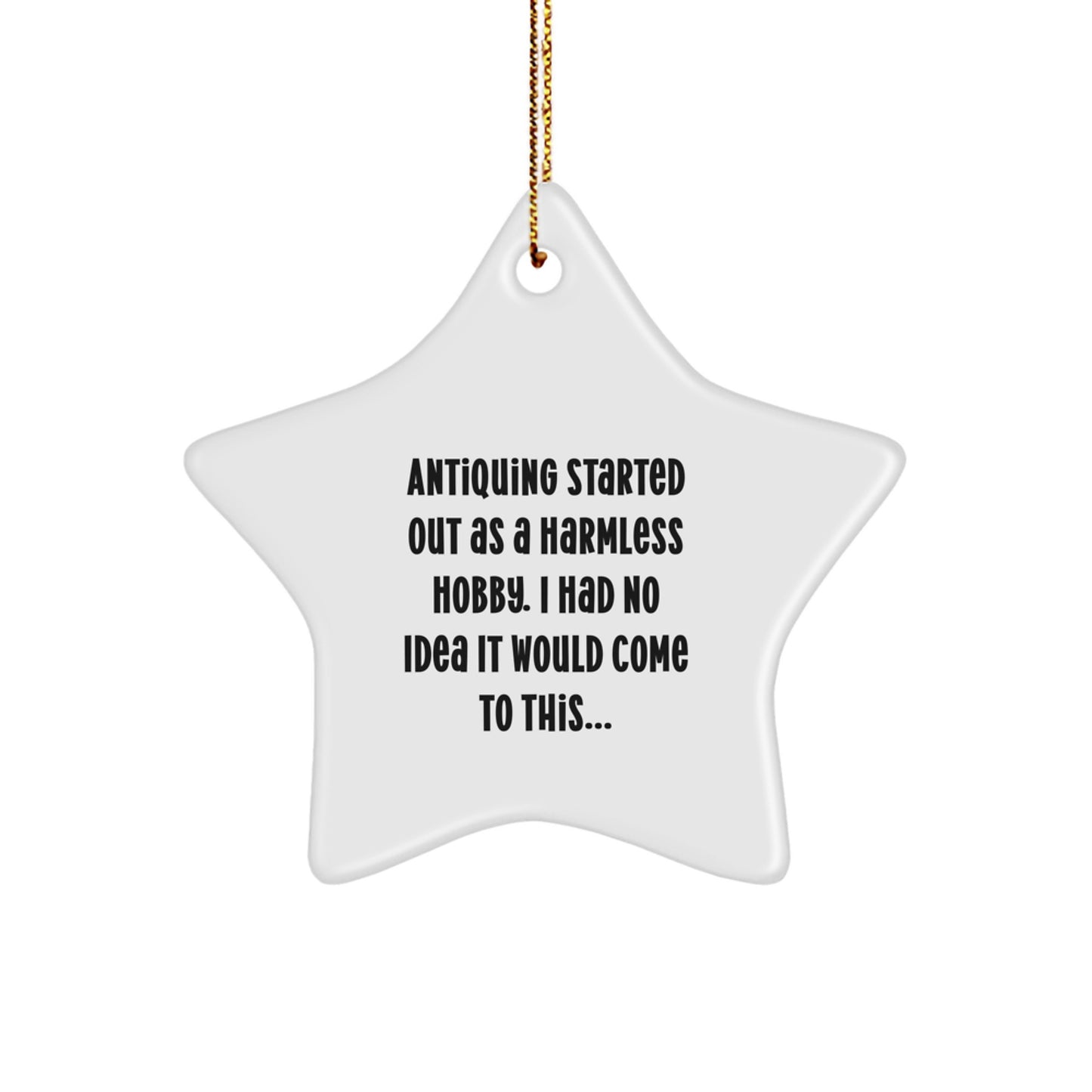 Funny Antiquing Gifts for Friends and Family - White Star Ornament with Festive Gold Cord, Perfect for Christmas Decorations - Image 1