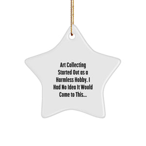 Funny Art Collecting Star Ornament for Gifts from Family, Friends, or Coworkers to Art Collecting Men and Women this Christmas Season - Image 1