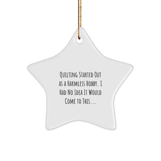 Quilting Gifts from Friends and Family, Quilting Star Ornament for Christmas Unique Gifts, Quilting Hobbyists Will Love This Funny Star Ornament - Image 1