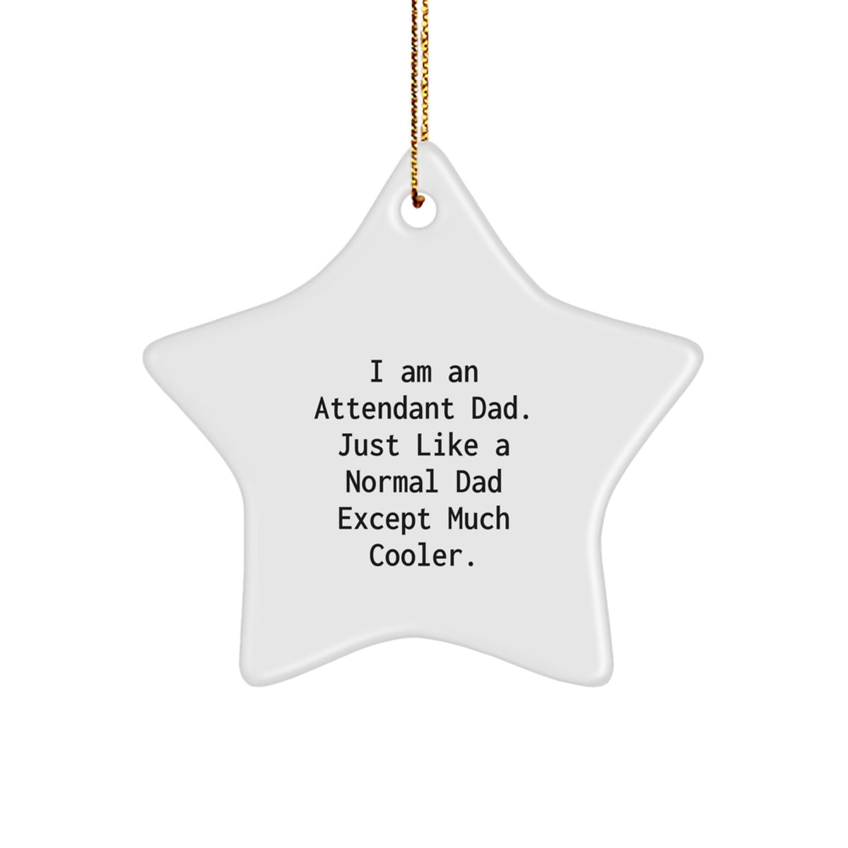 Funny Attendant Dad Gift Unique Star Ornament from Men to Attendant Friends - Image 1