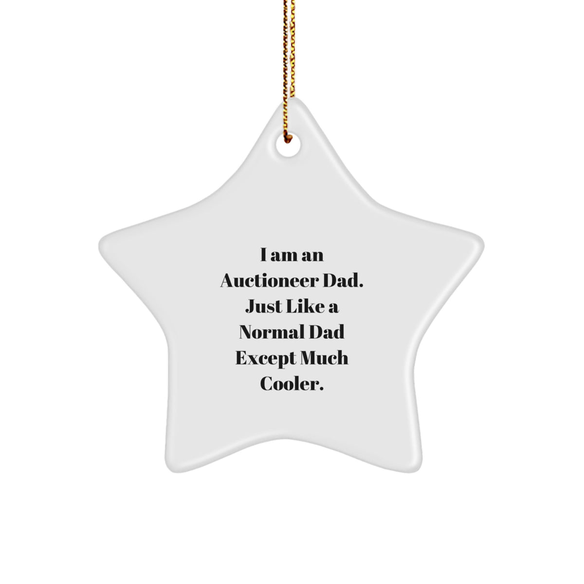 Unique Christmas Unique Gifts from Auctioneer Dad - Funny Star Ornament, Perfect for Auctioneer Men, Women, Friends, Coworkers, Family Members - Image 1