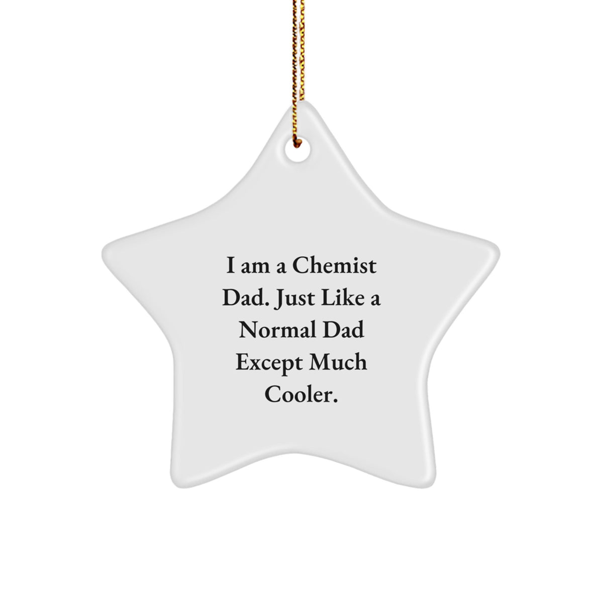 Gifts from Chemist Dad for the Chemist in Your Life - Star Ornament, Christmas Unique Decorations, Funny Chemist Gifts - Image 1