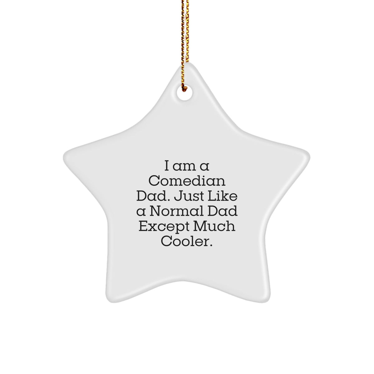 Funny Comedian Dad Star Ornament, Great Christmas Unique Gifts from Men to Comedian Family - Image 1