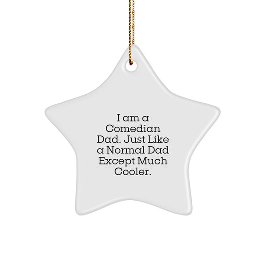 Funny Comedian Dad Star Ornament, Great Christmas Unique Gifts from Men to Comedian Family - Image 1