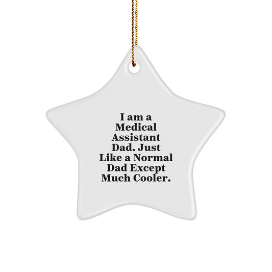 Medical Assistant Dad Gifts, Star Ornament for Christmas Unique Gifts from Family, Funny 'I Am A Medical Assistant Dad' Star Decoration for Medical Assistant Men - Image 1
