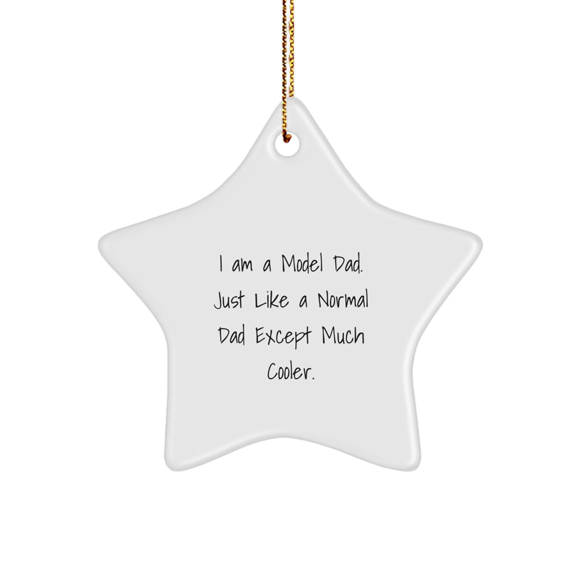 Funny Model Gifts for Men - I Am A Model Dad Star Ornament, Unique Christmas Unique Gifts for Him from Husband, Father, Friend - Image 1