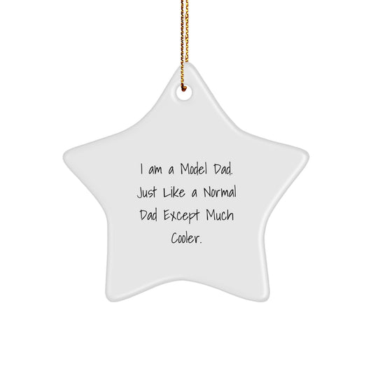 Funny Model Gifts for Men - I Am A Model Dad Star Ornament, Unique Christmas Unique Gifts for Him from Husband, Father, Friend - Image 1