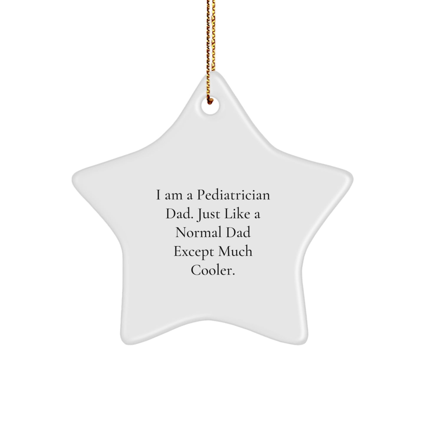 Funny Pediatrician Star Ornament Gifts from Dads to Pediatrician Friends for Christmas - Image 1