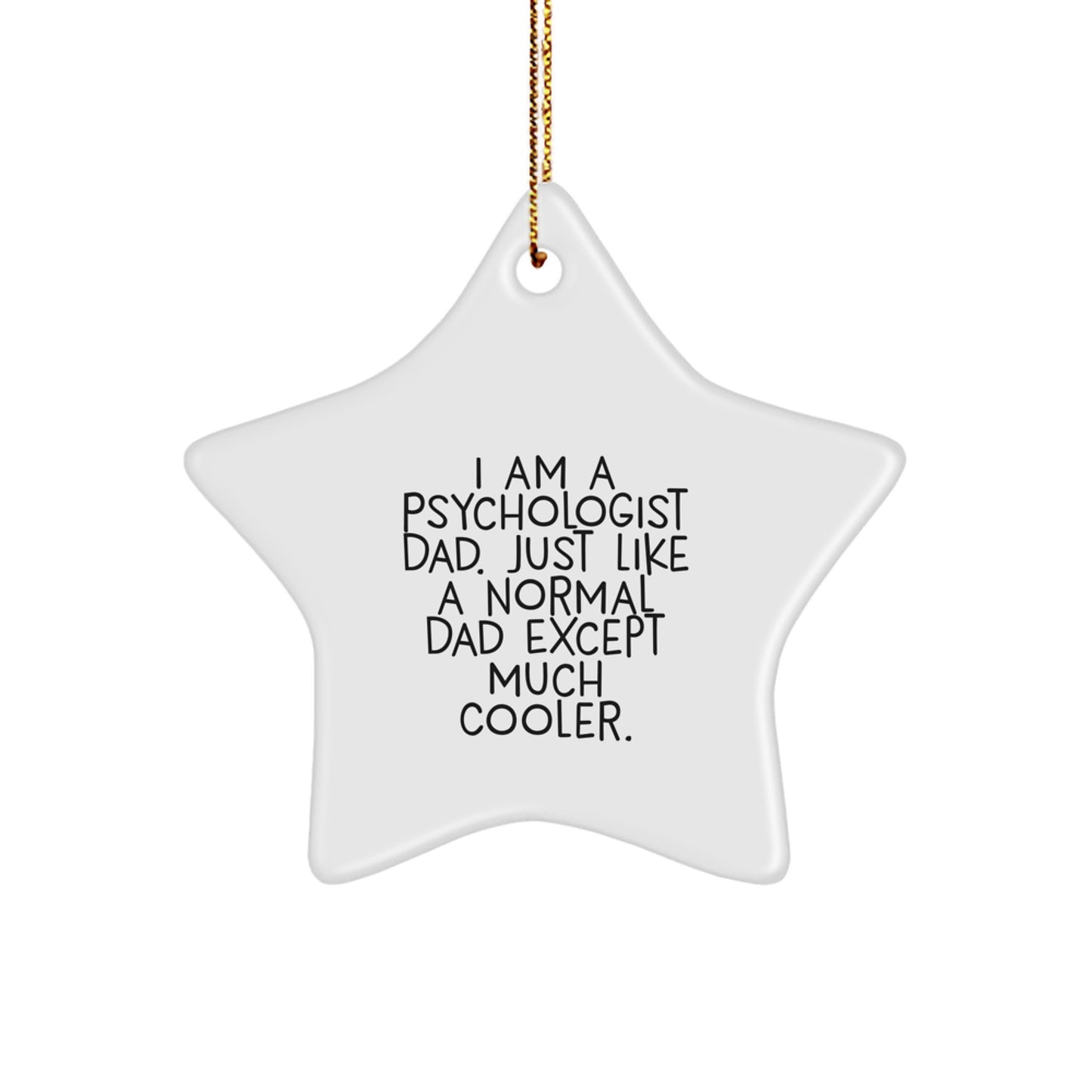 Funny Psychologist Gifts, 'I Am A Psychologist Dad' Star Ornament for Men, Gifts from Family to Dad, Christmas Unique Gifts - Image 1