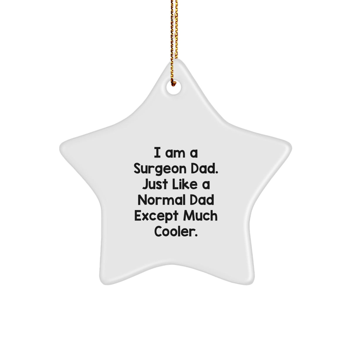 Funny Surgeon Dad Star Ornament Gifts from Men to Men for Surgeon Christmas Unique Gifts - Image 1