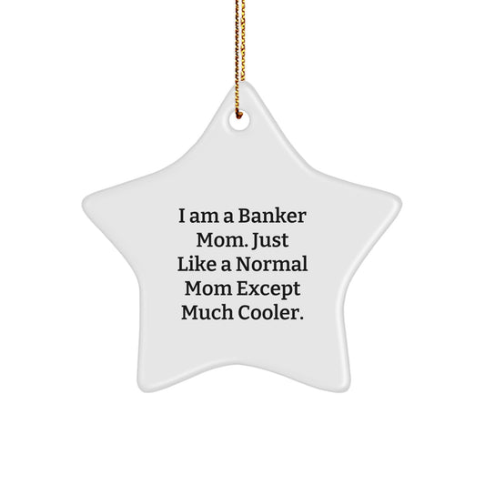 Funny Banker Mom Gifts for Friends - Star Ornament with Gold Cord, White, Star Shaped, Unique Christmas Unique Gifts from Women to Men, Coworkers, Family - Image 1