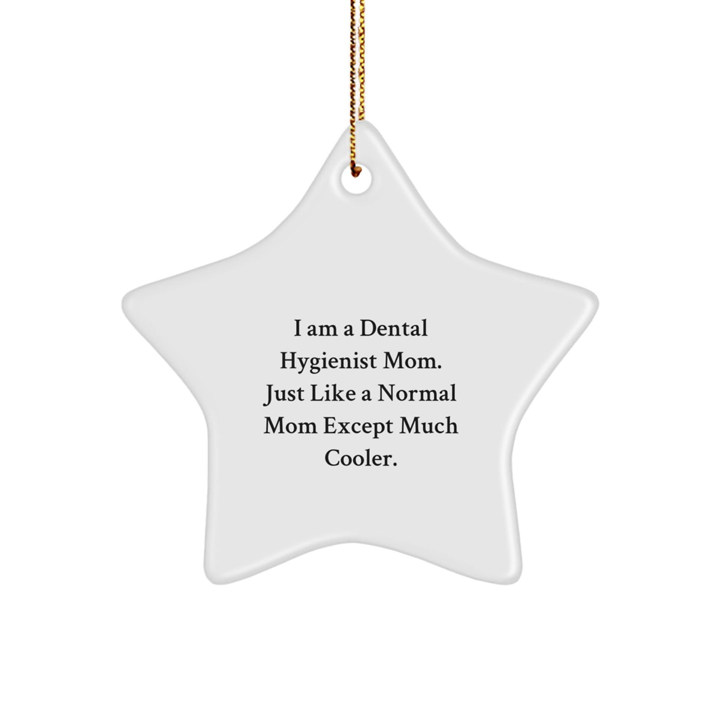 Unique Gifts from Family Members for Dental Hygienist Moms Who Love Stars, A Funny Star Ornament for Christmas Decorations - Image 1