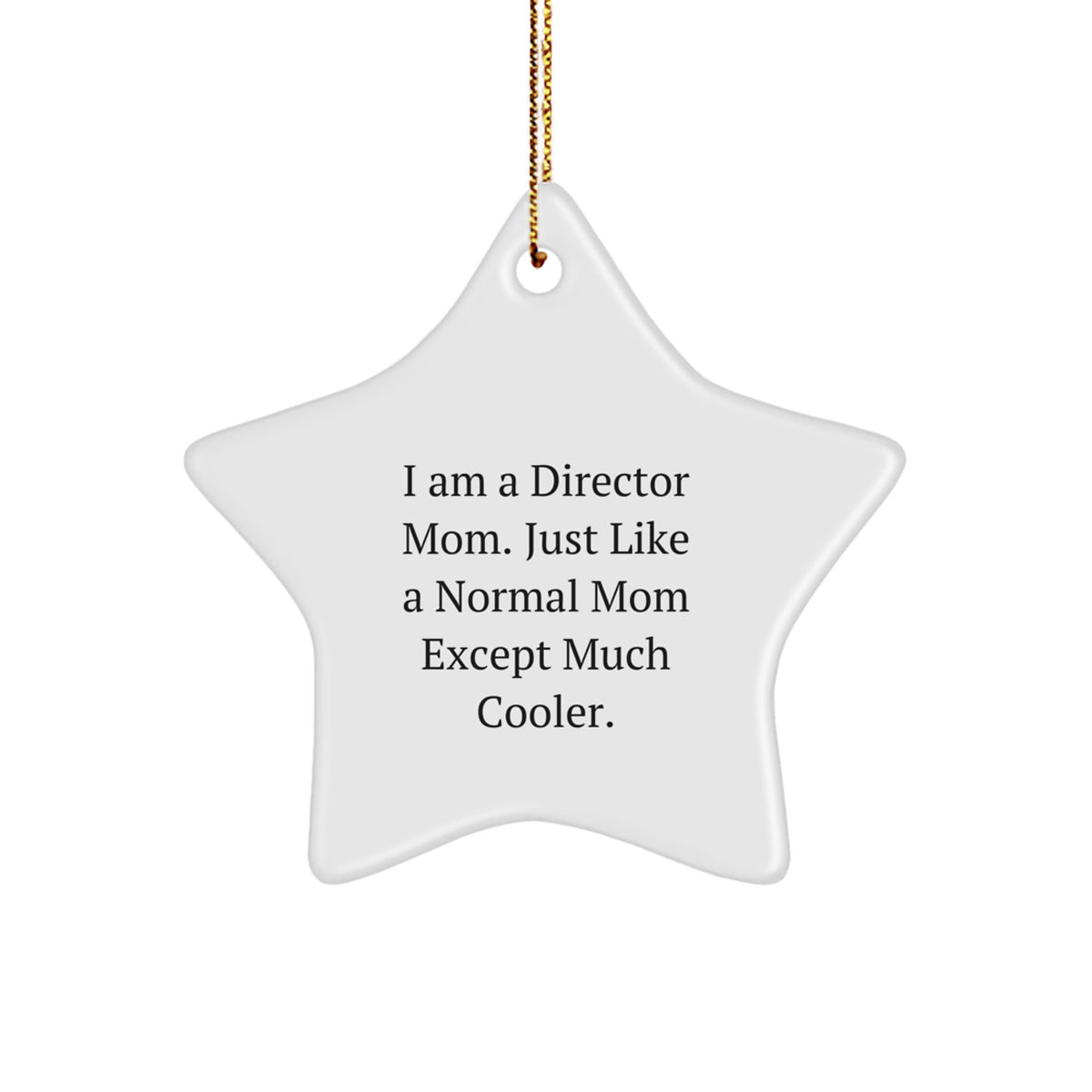 Witty Director Christmas Ornament Gift - Just Like A Normal Mom, Much - Image 1
