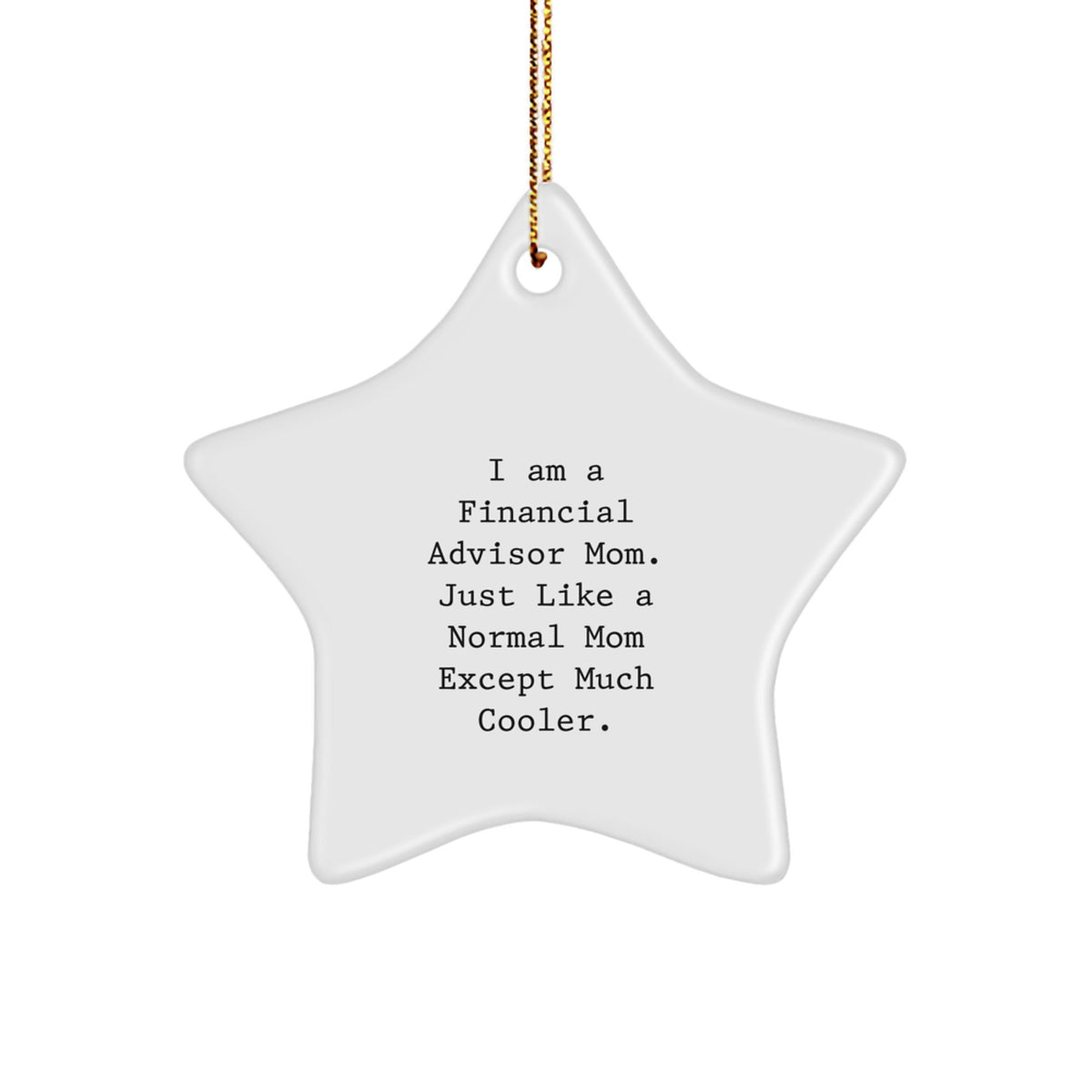 Funny Financial Advisor Mom Gifts for Men, Women, Coworkers - Star Ornament, Christmas Unique Gifts from Family - Image 1
