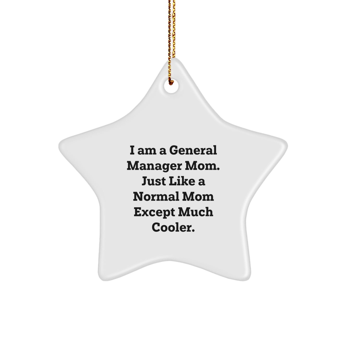 General Manager Gifts, Funny Mom Star Ornament for Women, Gift from Mom to General Manager, Christmas Unique Gifts, Star Shaped - Image 1