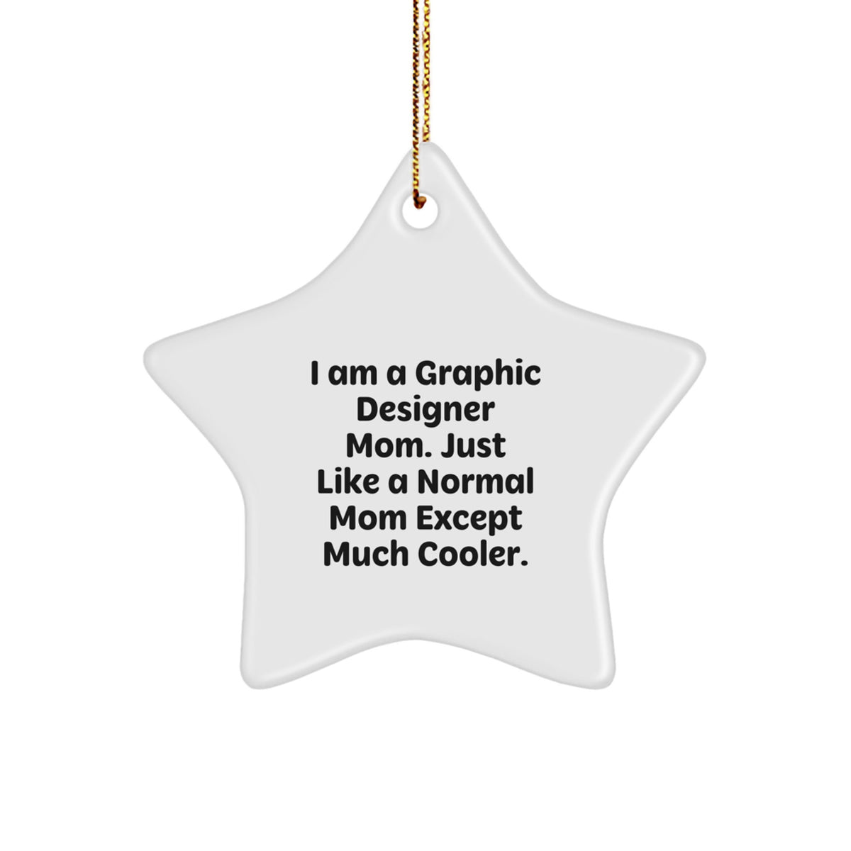 Gifts from Mom for the Awesome Graphic Designer - Star Ornament, Funny Quote, White, Christmas Unique Gifts - Image 1