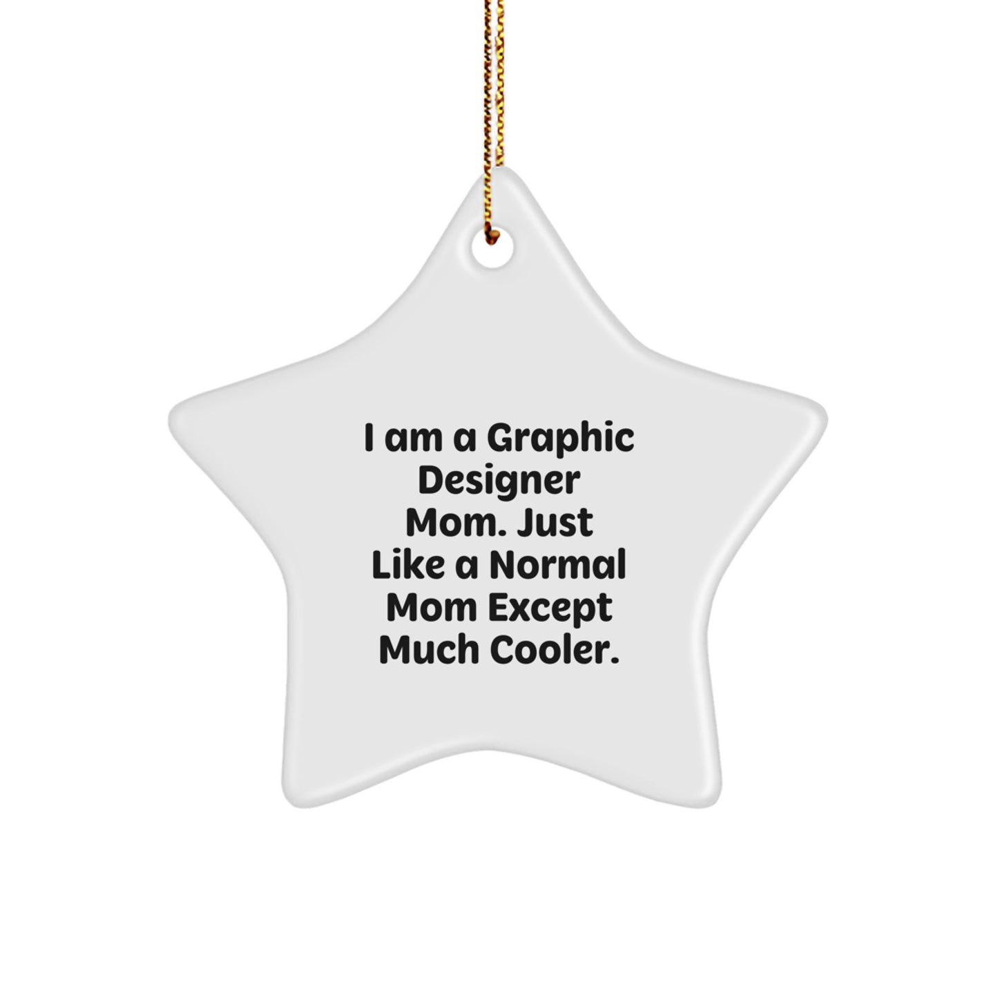 Gifts from Mom for the Awesome Graphic Designer - Star Ornament, Funny Quote, White, Christmas Unique Gifts - Image 1